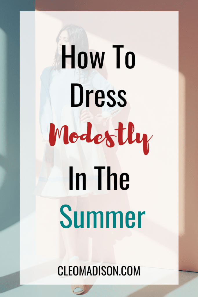 how to dress modestly in the summer