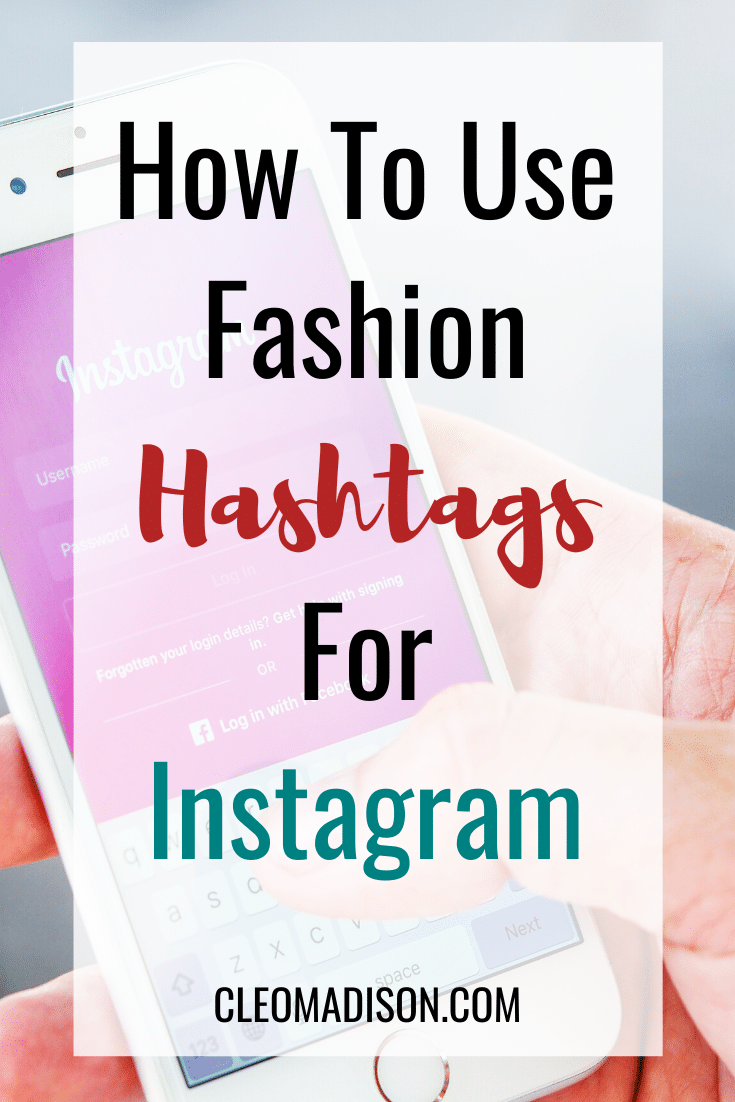 How To Get Your Blog Noticed With Fashion Hashtags For Instagram Cleo Madison